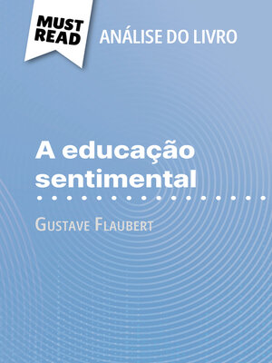 cover image of A educação sentimental de Gustave Flaubert (Análise do livro)